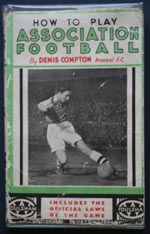 How to Play Association Football by Denis Compton 